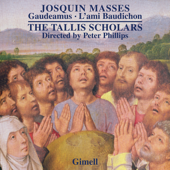 Josquin - Missa Gaudeamus & Missa L'ami Baudichon - The Tallis Scholars & Peter Phillips