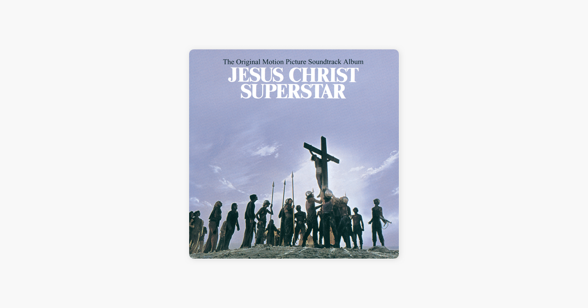 jesus christ superstar original motion picture soundtrack jesus christ superstar original motion picture soundtrack