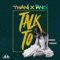 Talk to (feat. Langi) - Twani lyrics
