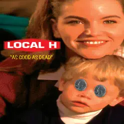 As Good as Dead - Local H