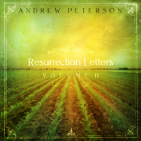 Andrew Peterson - Resurrection Letters, Vol. 2 artwork