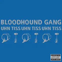 Uhn Tiss Uhn Tiss Uhn Tiss - EP - Bloodhound Gang