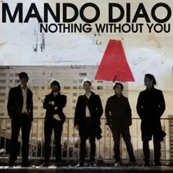 Nothing Without You - Single - Mando Diao