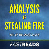 FastReads - Analysis of Stealing Fire: with Key Takeaways & Review (Unabridged) artwork