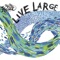 Live Large (feat. Shaun Martin) - The Big Hustle lyrics