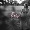 Eres - Single