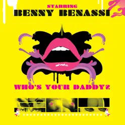 Who's Your Daddy? - Single - Benny Benassi