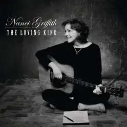 The Loving Kind (Bonus Track Version) - Nanci Griffith