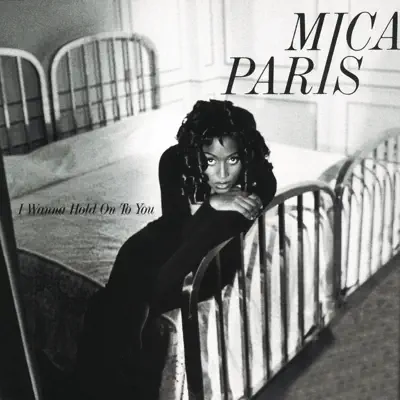 I Wanna Hold On to You - EP - Mica Paris
