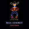 Blue Cowboy Cafeteria: Outside Time to Chillout, Country Blues Music, Complete Inspiration, Friends Talking & Cocktails Mood album lyrics, reviews, download