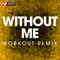 Without Me (Extended Workout Remix) artwork