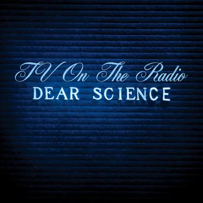 Dear Science (Bonus Track Version) - Tv On The Radio