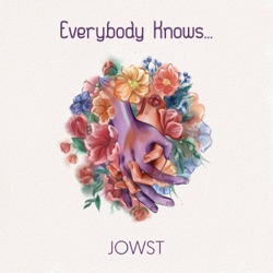JOWST - Everybody Knows...