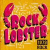 Rock Lobster: 1979 Rock