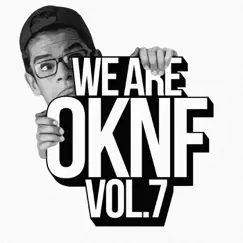 We Are OKNF, Vol. 7 by Holt88, Fromdroptilldawn & MKJAY album reviews, ratings, credits