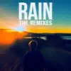 Rain (The Remixes) - Single album lyrics, reviews, download