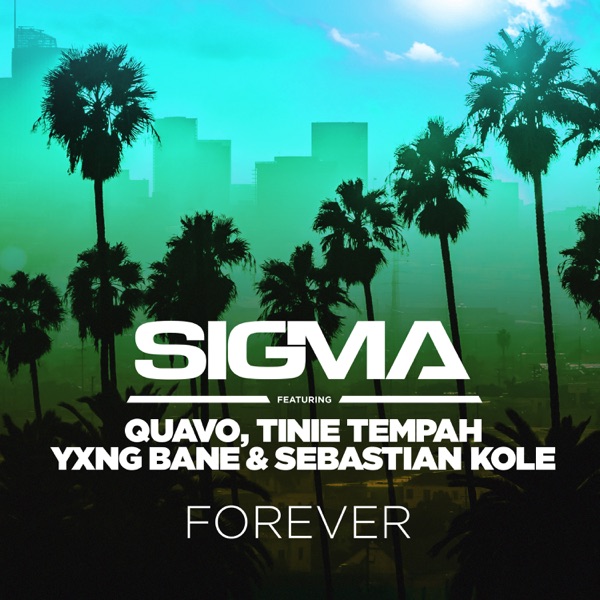 Forever (feat. Quavo, Tinie Tempah, Yxng Bane & Sebastian Kole) - Single - Sigma