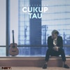 Cukup Tau - Single, 2017
