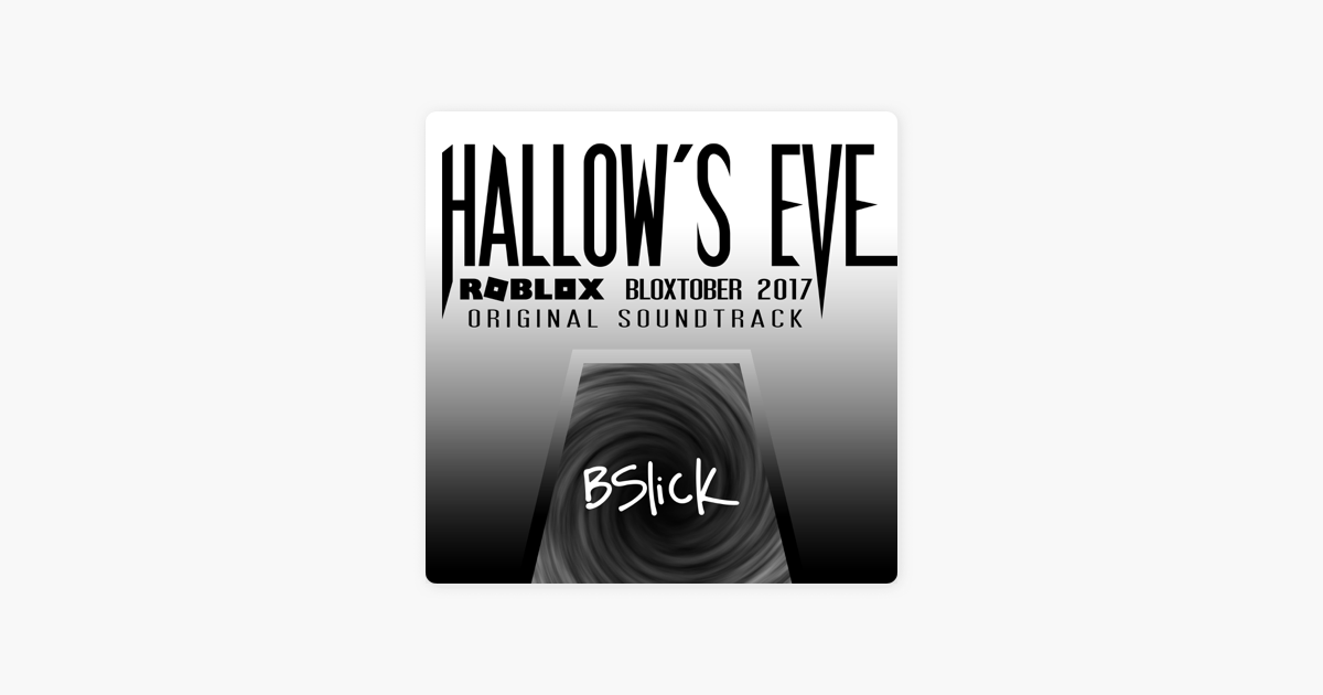 Hallows Eve Roblox Bloxtober 2017 Original Soundtrack By Bslick - 