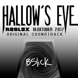 Hallows Eve Roblox Bloxtober 2017 Original Soundtrack By Bslick - roblox campfire song song full