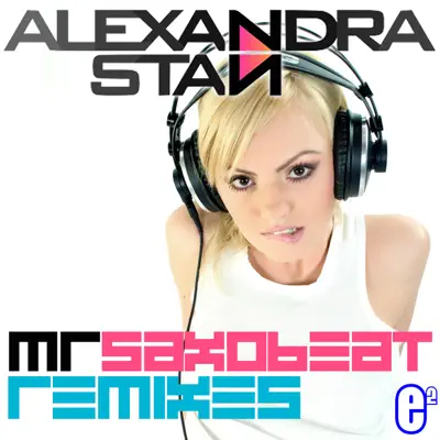 Mr. Saxobeat (Remixes) - EP - Alexandra Stan