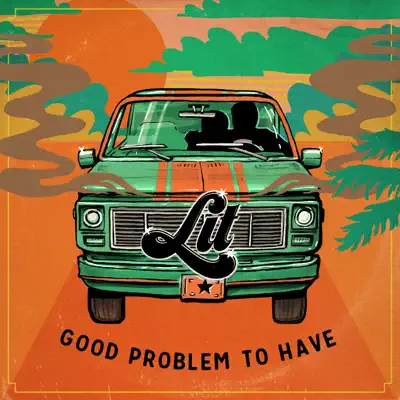 Good Problem to Have - Single - LIT