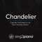 Chandelier (Originally Performed by Sia) - Sing2Piano lyrics
