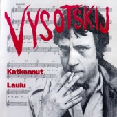 Vysotskij - Katkennut laulu artwork