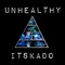 Unhealthy (Feat. 333) - ItsKaDo lyrics