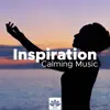 Inspiration - Calming Music, Nature Sounds to Find Inner Peace album lyrics, reviews, download