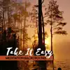 Take It Easy: Meditation Background album lyrics, reviews, download