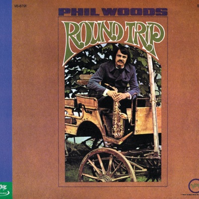 Round Trip - Phil Woods
