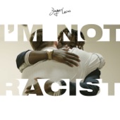I'm Not Racist by Joyner Lucas