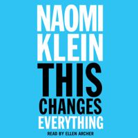 Naomi Klein - This Changes Everything (Unabridged) artwork
