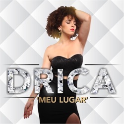 Drica - Meu Lugar