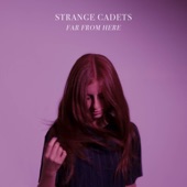 Strange Cadets - Far from Here