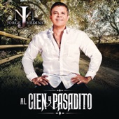 Jorge Medina - Al Cien Y Pasadito