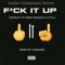 Fuck It Up (feat. Zeem Thuggin' & Attila) - Tripple C lyrics