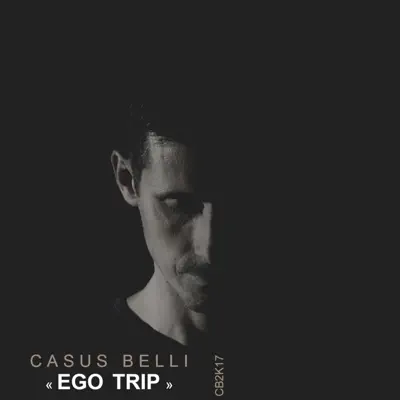 Ego Trip (CB2K17) - Single - Casus Belli