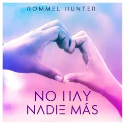 No Hay Nadie Más - Single - Rommel Hunter No Hay Nadie Más - Single - Rommel Hunter