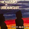 Howard Til Midnight
