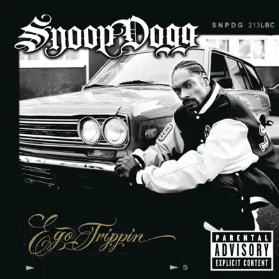 Ego Trippin' - Snoop Dogg