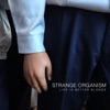 Strange Organism - Single