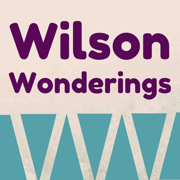 Wilson Wonderings