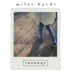 Runaway - Single by Miles Hardt album reviews, ratings, credits