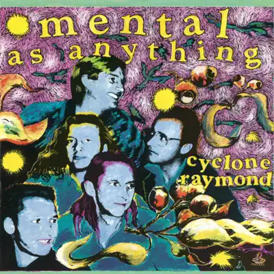 Cyclone Raymond - Mental As Anything Cyclone Raymond - Mental As Anything