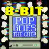 8 Bit Pop Goes the Chip album lyrics, reviews, download