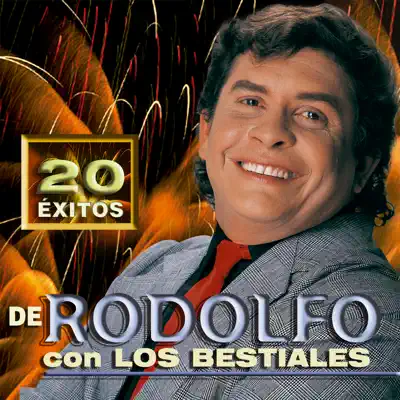 20 Éxitos de Rodolfo Con los Bestiales - Rodolfo Aicardi