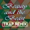 Beauty and the Beast (Trap Remix) - Trap Remix Guys lyrics