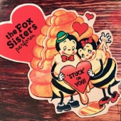 The Fox Sisters - Stuck on You